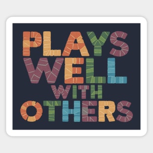 Plays Well With Others Sticker